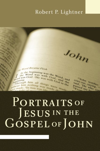 Robert P. Lightner - Portraits of Jesus in the Gospel of John, E-bok