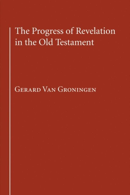 Gerard Van Groningen - Progress of Revelation in the Old Testament, E-bok