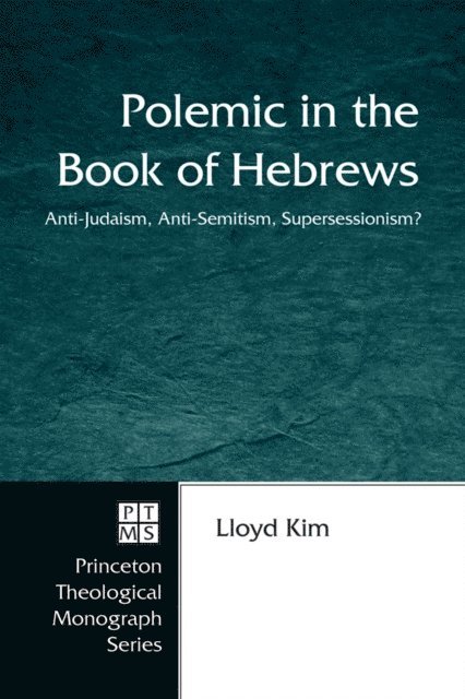 Lloyd Kim - Polemic in the Book of Hebrews, E-bok