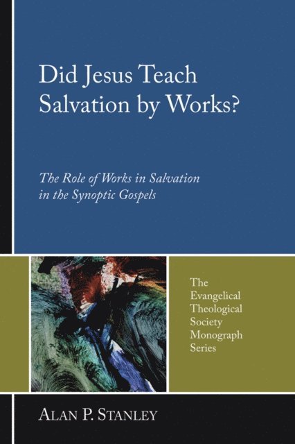 Alan P. Stanley, David Baker - Did Jesus Teach Salvation by Works?, E-bok
