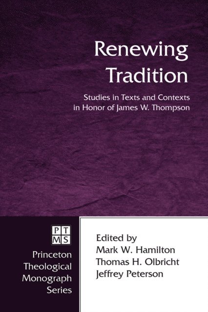 Jeffrey Peterson, Thomas H. Olbricht, Mark W. Hamilton - Renewing Tradition, E-bok