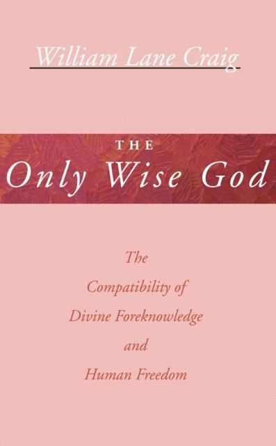 William L. Craig - Only Wise God, E-bok