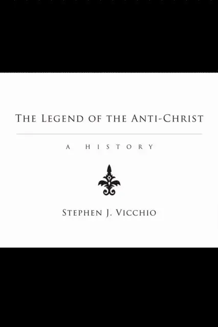 Stephen J. Vicchio - Legend of the Anti-Christ, E-bok. Tillgänglighet: Lägg i varukorg
