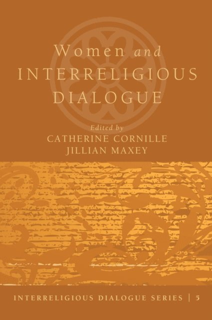 Jillian Maxey, Catherine Cornille - Women and Interreligious Dialogue, E-bok