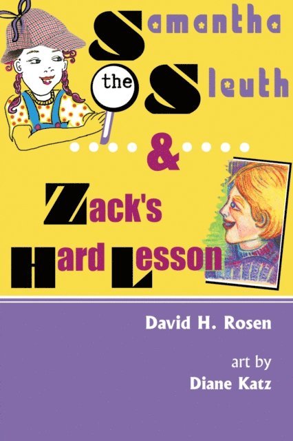 David H. Rosen - Samantha the Sleuth and Zack's Hard Lesson, E-bok