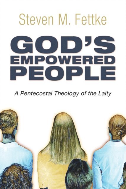 Steven M. Fettke - God's Empowered People, E-bok