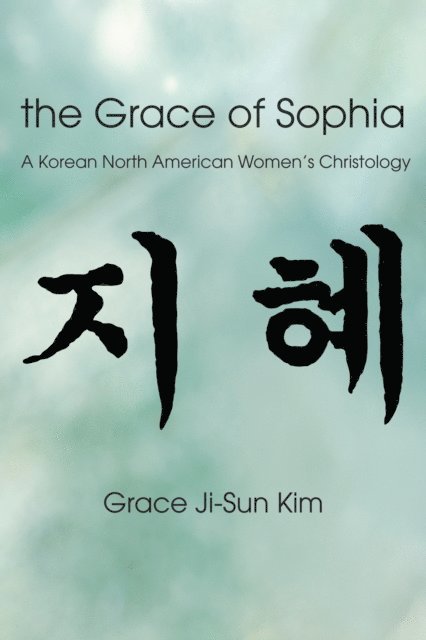 Grace Ji-Sun Kim - Grace of Sophia, E-bok