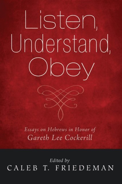 Caleb T. Friedeman - Listen, Understand, Obey, E-bok