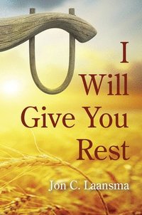 I Will Give You Rest