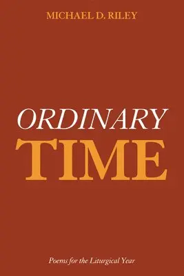 Michael D Riley - Ordinary Time, Häftad. Tillgänglighet: Lägg i varukorg