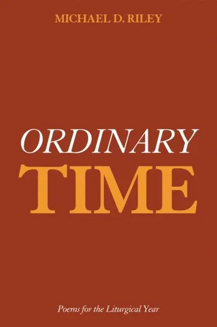 Michael D. Riley - Ordinary Time, E-bok. Tillgänglighet: Lägg i varukorg