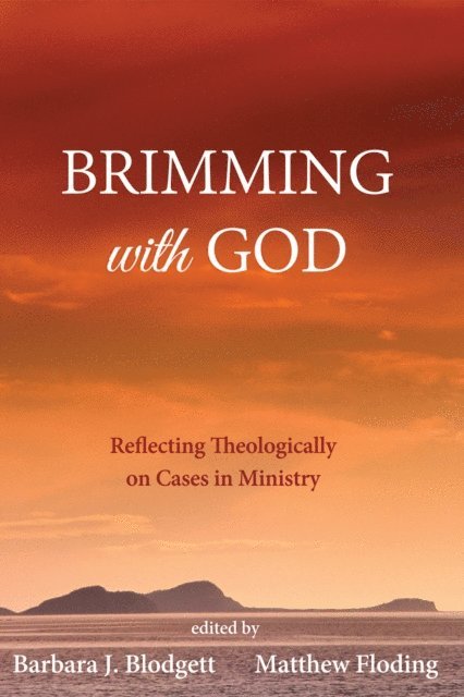 Matthew Floding, Barbara J. Blodgett - Brimming with God, E-bok