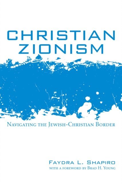 Faydra L. Shapiro - Christian Zionism, E-bok