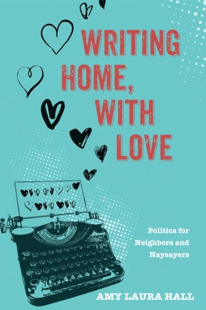 Amy Laura Hall - Writing Home, With Love, E-bok