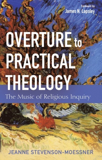 Jeanne Stevenson-Moessner - Overture to Practical Theology, E-bok