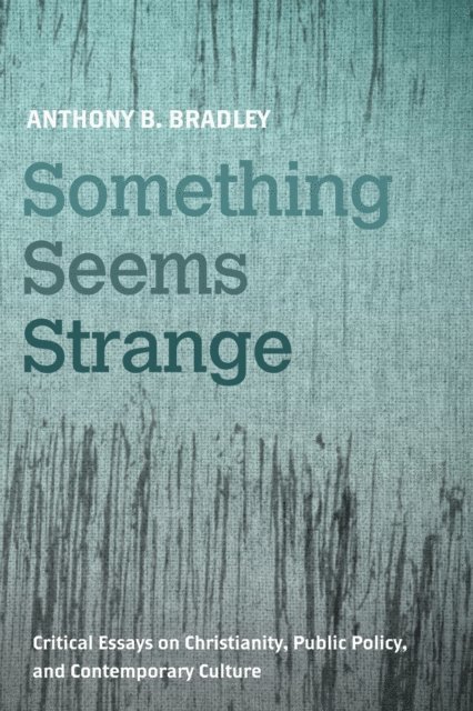 Anthony B. Bradley - Something Seems Strange, E-bok