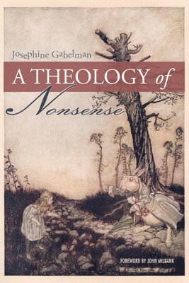 Josephine Gabelman - Theology of Nonsense, Inbunden. Tillgänglighet: Lägg i varukorg