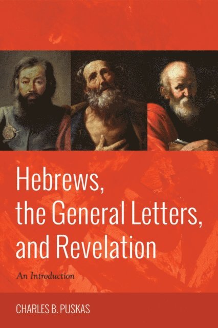 Charles B. Puskas - Hebrews, the General Letters, and Revelation, E-bok