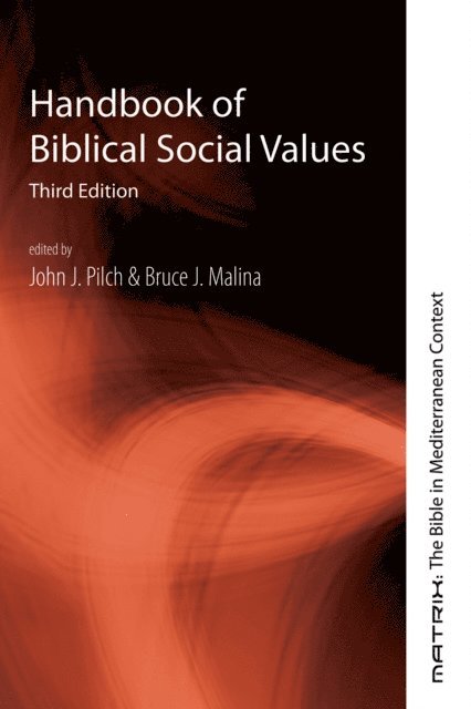 Bruce Malina, John J. Pilch - Handbook of Biblical Social Values, Third Edition, E-bok