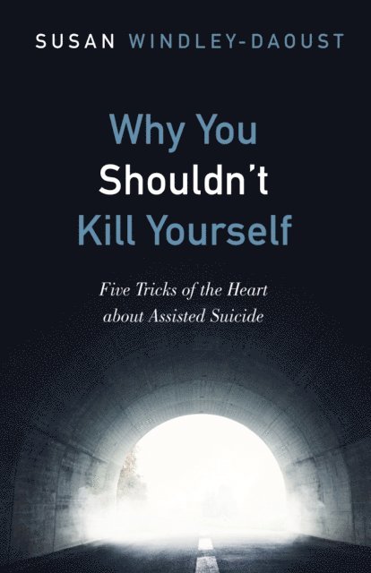 Susan Windley-Daoust - Why You Shouldn't Kill Yourself, E-bok
