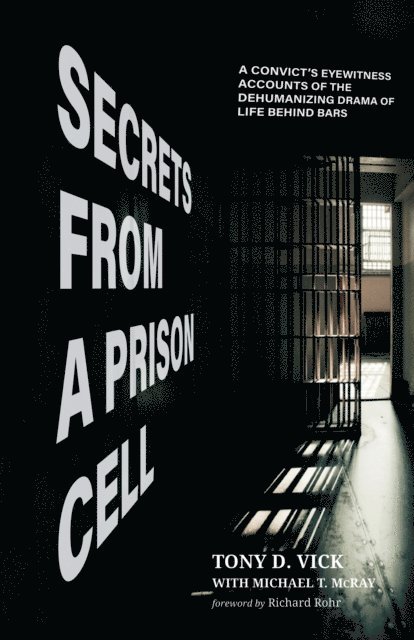 Michael T. McRay, Tony D. Vick - Secrets from a Prison Cell, E-bok
