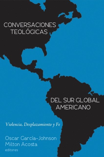 Milton Acosta, Oscar Garcia-Johnson - Conversaciones Teológicas del Sur Global Americano, E-bok