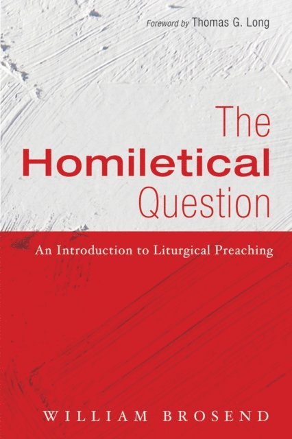 William F. Brosend II - Homiletical Question, E-bok