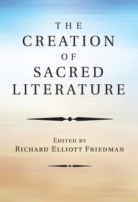 Richard Elliott Friedman - Creation of Sacred Literature, Häftad. Tillgänglighet: Lägg i varukorg