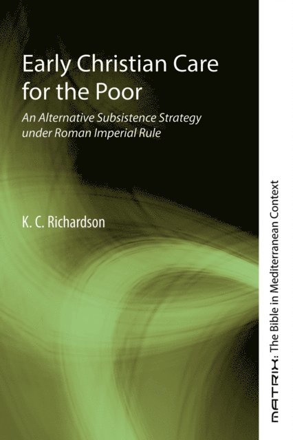 K.C. Richardson - Early Christian Care for the Poor, E-bok