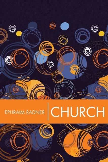 Ephraim Radner - Church, E-bok