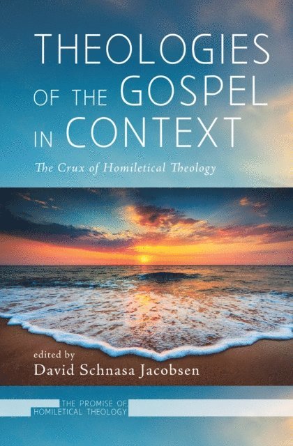 David Schnasa Jacobsen - Theologies of the Gospel in Context, E-bok