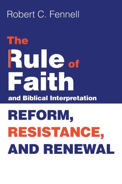 Robert C. Fennell - Rule of Faith and Biblical Interpretation, E-bok