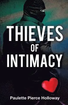 Paulette Pierce Holloway - Thieves of Intimacy, Häftad. Tillgänglighet: Lägg i varukorg