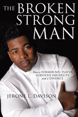 Jerone L Davison - Broken Strong Man, Häftad