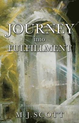 M J Scott - Journey Into Fulfillment, Häftad. Tillgänglighet: Lägg i varukorg