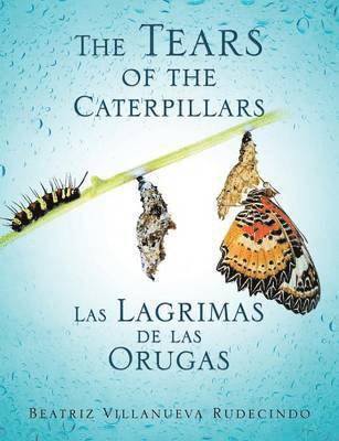 Beatriz Villanueva Rudecindo - Tears of the Caterpillars, Häftad. Tillgänglighet: Lägg i varukorg