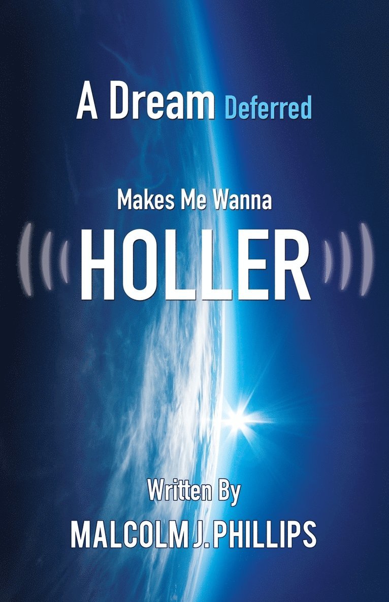 Dream Deferred Makes Me Wanna Holler
