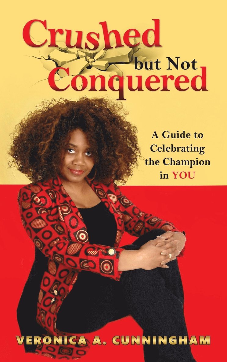 Veronica a Cunningham - Crushed but Not Conquered, Inbunden. Tillgänglighet: Lägg i varukorg