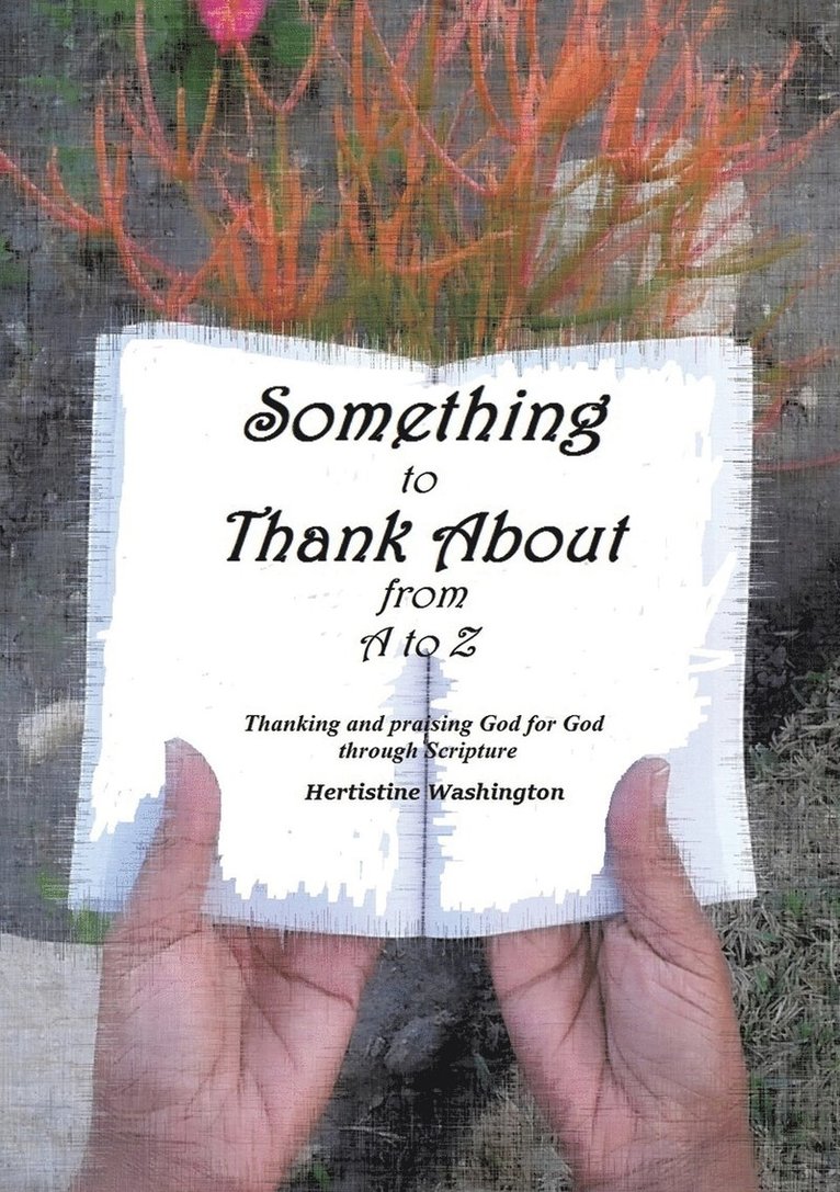 Hertistine Washington - Something to Thank About from A to Z, Häftad
