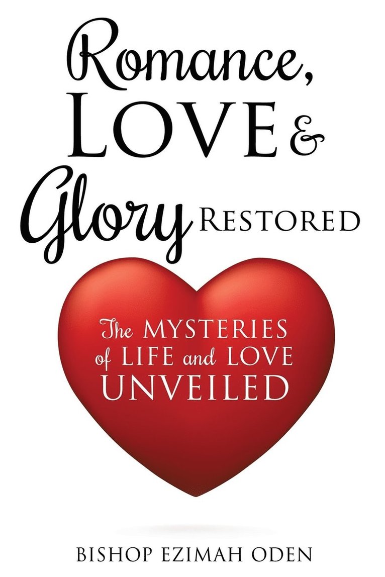 Bishop Ezimah Oden - Romance, Love & Glory Restored, Häftad. Tillgänglighet: Lägg i varukorg