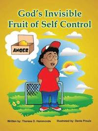 God's Invisible Fruit of Self Control