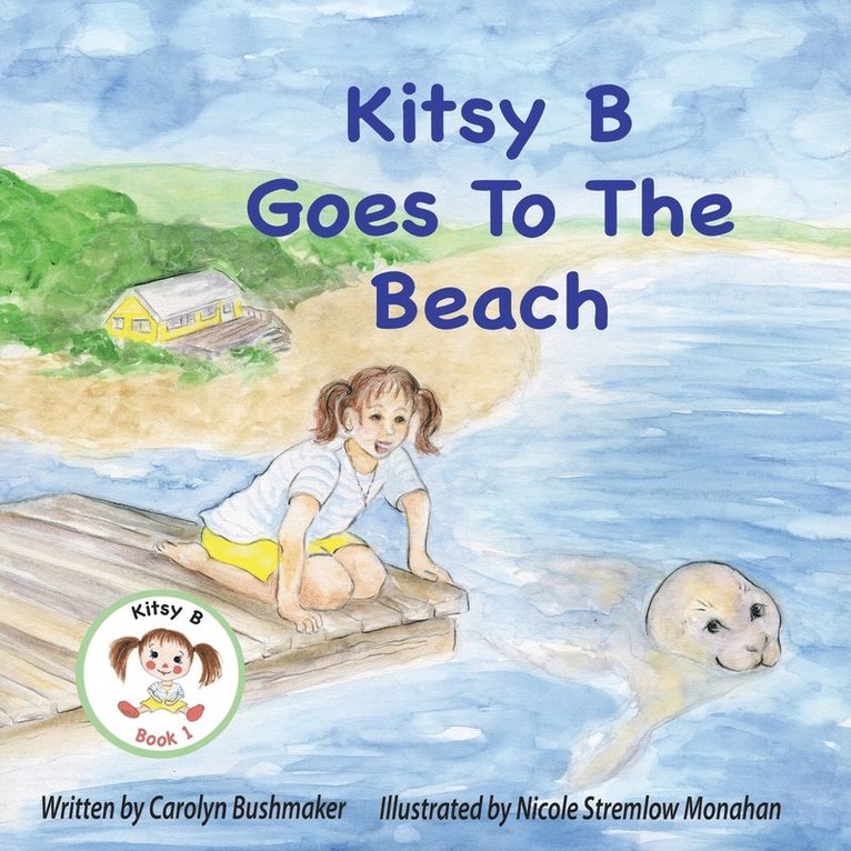 Carolyn Bushmaker - Kitsy B Goes to the Beach, Häftad