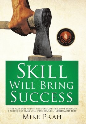 Mike Prah - Skill Will Bring Success, Inbunden. Tillgänglighet: Lägg i varukorg