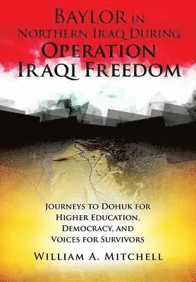 William A Mitchell - Baylor in Northern Iraq During Operation Iraqi Freedom, Häftad. Tillgänglighet: Lägg i varukorg