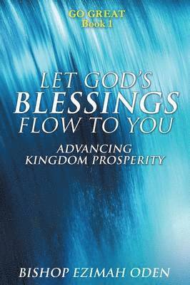 Bishop Ezimah Oden - Let God's Blessings Flow to You, Häftad. Tillgänglighet: Lägg i varukorg