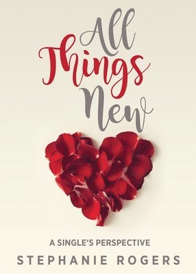 Stephanie Rogers - All Things New, Häftad