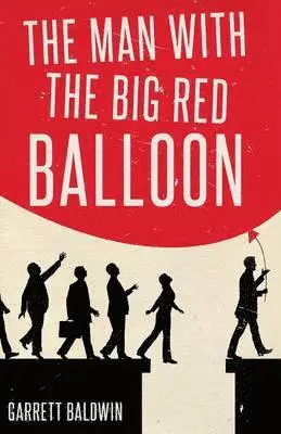 Garrett Baldwin - Man with the Big Red Balloon, Häftad. Tillgänglighet: Lägg i varukorg