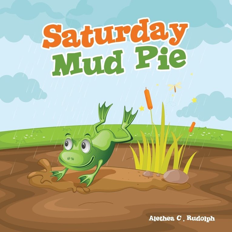 Alethea C Rudolph - Saturday Mud Pie, Häftad. Tillgänglighet: Lägg i varukorg
