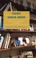 Teacher, Scholar, Mother