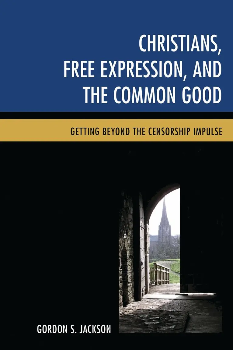 Gordon S. Jackson - Christians, Free Expression, and the Common Good, Inbunden. Tillgänglighet: Lägg i varukorg